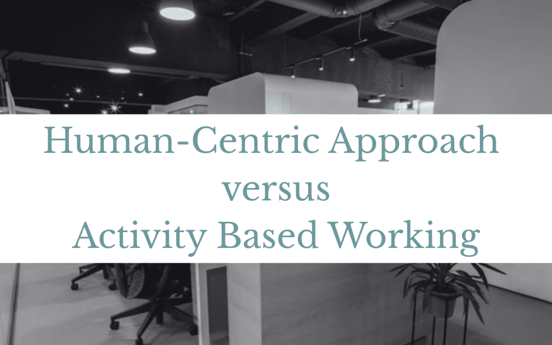 Human-centric approach versus Activity Based Working